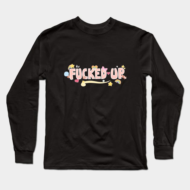 Fucked Up Long Sleeve T-Shirt by Alabean